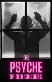 The psyche of our children - Leonard Sturm - E-Book