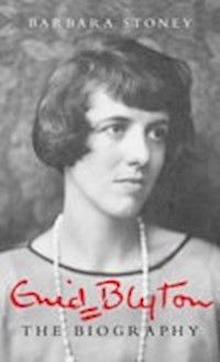 Enid Blyton: The Biography - Barbara Stoney - E-Book