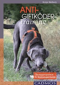 Anti-Giftköder-Training - Sonja Meiburg - E-Book