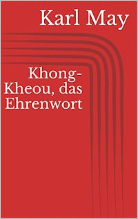 Khong-Kheou, das Ehrenwort - Karl May - E-Book