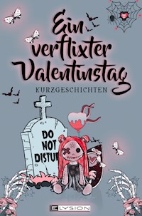 Ein verflixter Valentinstag - Julia Dankers - E-Book