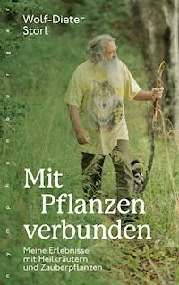 Mit Pflanzen verbunden - Wolf-Dieter Storl - E-Book
