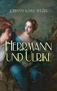 Herrmann und Ulrike - Johann Karl Wezel - E-Book