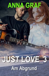 JUST LOVE_3 - Am Abgrund - Anna Graf - E-Book