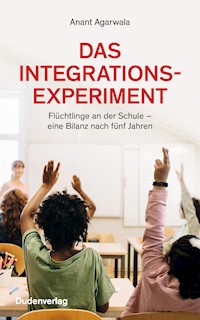 Das Integrationsexperiment - Anant Agarwala - E-Book