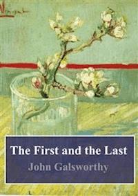 The First and the Last - John Galsworthy - E-Book