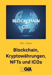Blockchain, Kryptowährungen, NFTS und ICOs - GfA-Ghost - E-Book