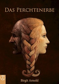 Das Perchtenerbe - Birgit Arnold - E-Book