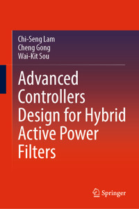 Advanced Controllers Design for Hybrid Active Power Filters - Chi-Seng Lam - E-Book