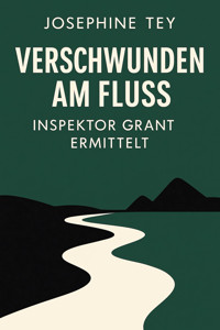Verschwunden am Fluss - Josephine Tey - E-Book