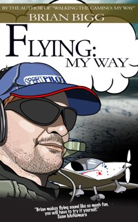 Flying: My Way - Brian Bigg - E-Book