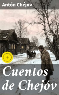 Cuentos de Chejóv - Anton Chejov - E-Book