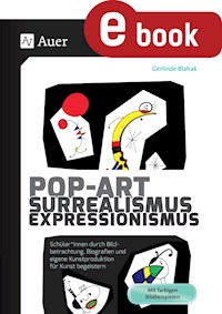 Pop-Art - Surrealismus - Expressionismus - Gerlinde Blahak - E-Book