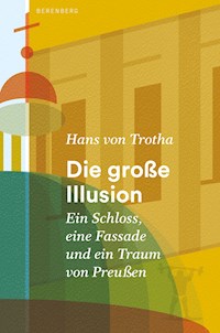 Die große Illusion - Hans von Trotha - E-Book