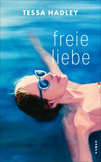 Freie Liebe - Tessa Hadley - E-Book
