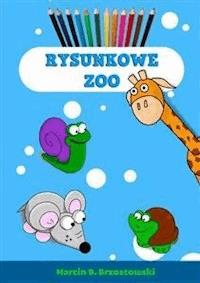 Rysunkowe Zoo - Marcin Brzostowski - E-Book