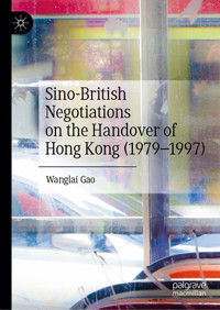 Sino-British Negotiations on the Handover of Hong Kong (1979–1997) - Wanglai Gao - E-Book