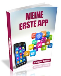 Meine erste App - Christian Schmidt - E-Book