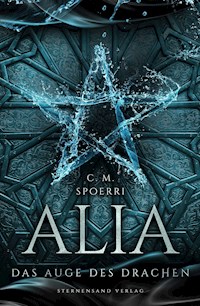 Alia (Band 4): Das Auge des Drachen - C. M. Spoerri - E-Book