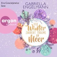 Der Winter zaubert Träume am Meer - Zauberhaftes Lütteby, Band 4 (Ungekürzte Lesung) - Gabriella Engelmann - Hörbuch