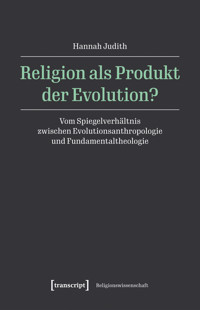 Religion als Produkt der Evolution? - Hannah Judith - E-Book