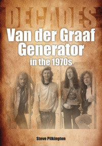 Van Der Graaf Generator in the 1970s - Steve Pilkington - E-Book