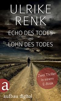Echo des Todes und Lohn des Todes - Ulrike Renk - E-Book