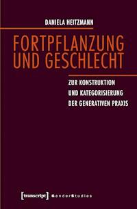 Fortpflanzung und Geschlecht - Daniela Heitzmann - E-Book