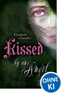 Kissed by an Angel (Band 1) - Elizabeth Chandler - E-Book