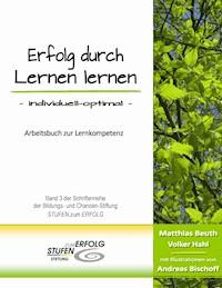 Erfolg durch Lernen lernen - individuell optimal - Matthias Beuth - E-Book