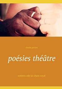 poésies théâtre - Claude Pariset - E-Book