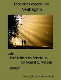 Ende eines Kapitels und Neubeginn - Heinz-Jürgen Schönhals - E-Book