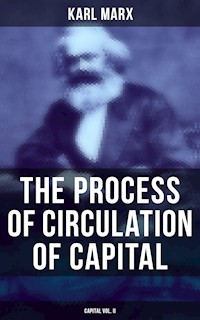 The Process of Circulation of Capital (Capital Vol. II) - Karl Marx - E-Book