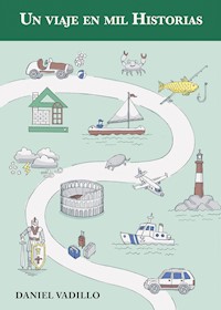 Un viaje en mil historias - Daniel Vadillo - E-Book