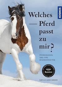 Welches Pferd passt zu mir? - Sibylle Luise Binder - E-Book