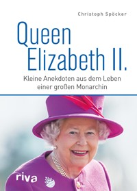 Queen Elizabeth II. - Christoph Spöcker - E-Book