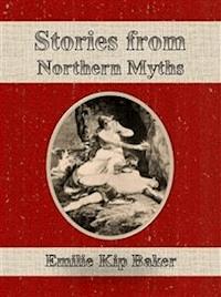 Stories from Northern Myths - Emilie Kip Baker - E-Book
