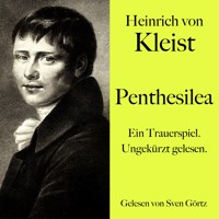 Heinrich von Kleist: Penthesilea - Heinrich von Kleist - Hörbuch