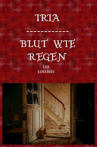 Iria - Blut wie Regen - Lea Loseries - E-Book
