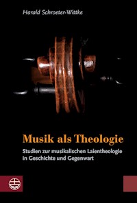 Musik als Theologie - Harald Schroeter-Wittke - E-Book