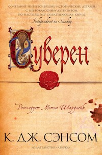 Суверен - К.Дж. Сэнсом - E-Book