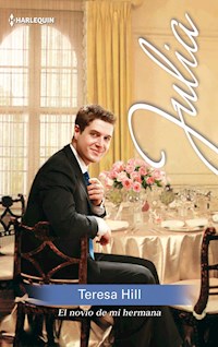 El novio de mi hermana - Teresa Hill - E-Book