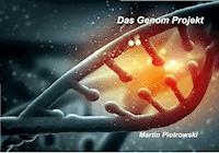 Das Genom Projekt - Martin Piotrowski - E-Book