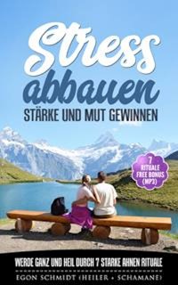 Stress abbauen - Glaubenssätze Flüche Muster Banne lösen - Egon Schmidt - E-Book