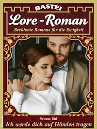 Lore-Roman 139 - Yvonne Uhl - E-Book
