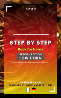 STEP by STEP Book for Horns SPECIAL EDITION Low Horn Level 2 Italian/German - Alessandro Macrì - E-Book