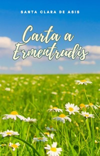 Carta a Ermentrudis - Santa Clara de Asis - E-Book