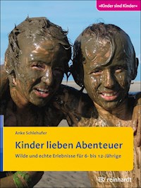 Kinder lieben Abenteuer - Anke Schlehufer - E-Book