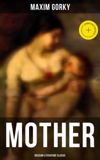 MOTHER (Russian Literature Classic) - MAXIM GORKY - E-Book