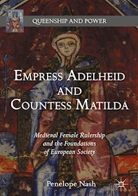 Empress Adelheid and Countess Matilda - Penelope Nash - E-Book